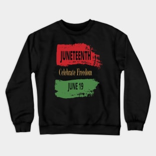 juneteenth celebrate freedom june 19 Crewneck Sweatshirt